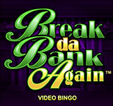 BREAK DA BANK AGAIN VIDEO BINGO